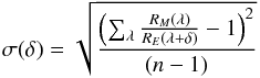 \begin{equation} \label{eq-Slaper} \sigma(\delta)=\sqrt{\frac{\left( \sum_{\lambda}^{} \frac{R_M(\lambda)}{R_E(\lambda+\delta)}-1 \right)^2}{(n-1)}} \end{equation}