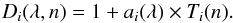 \begin{equation} \label{eq-deg1} D_{i}(\lambda,n) = 1+a_{i}(\lambda)\times T_{i}(n). \end{equation}