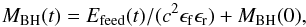 \begin{equation} M_{\rm BH}(t)=E_{\rm feed}(t)/(c^2 \epsilon_{\rm f} \epsilon_{\rm r}) + M_{\rm BH}(0), \end{equation}