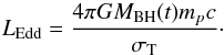 \begin{equation} L_{\rm Edd} = \frac{4 \pi G M_{\rm BH}(t) m_p c }{\sigma_{\rm T}}\cdot \end{equation}