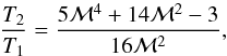 \begin{equation} \frac{T_2}{T_1} = \frac{5{\cal M}^4+14{\cal M}^2-3}{16{\cal M}^2}, \end{equation}