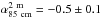 \hbox{$\alpha_{\rm 85~cm}^{\rm 2~m}=-0.5\pm0.1$}