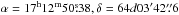 \hbox{$\alpha=17^{\rm h} 12^{\rm m} 50\fs38, \delta=64d 03' 42\farcs6$}