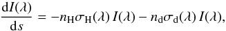 \appendix \setcounter{section}{1} \begin{equation} \dfrac{{\rm d}I(\lambda)}{{\rm d}s} = -n_{\rm H}\sigma_{\rm H}(\lambda)\,I(\lambda)-n_{\rm d}\sigma_{\rm d}(\lambda)\,I(\lambda) \label{eq:trans}, \end{equation}