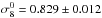 \hbox{$\sigma_8^0 = 0.829 \pm 0.012$}