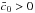\hbox{$\bar c_0 > 0$}