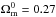 \hbox{$\Omega_{\rm m}^0=0.27$}