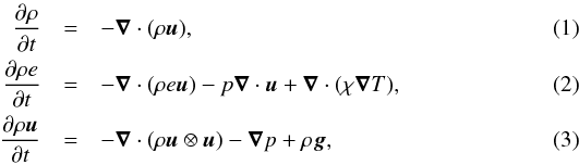 \begin{eqnarray} \frac{\partial \rho}{\partial t} &=& - \vec \nabla \cdot (\rho \vec u),\label{eq:cons1}\\ \frac{\partial \rho e}{\partial t} &=& -\vec \nabla \cdot (\rho e \vec u) - p\vec \nabla \cdot \vec u + \vec \nabla \cdot (\chi \vec \nabla T),\label{eq:cons2}\\ \frac{\partial \rho \vec u}{\partial t} &=& - \vec \nabla \cdot (\rho \vec u\otimes \vec u)-\vec \nabla p + \rho \vec g\label{eq:cons3}, \end{eqnarray}