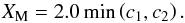 \begin{equation} X_{\mathrm{M}} = 2.0 \min\left(c_1,c_2\right). \end{equation}