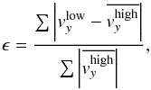 \begin{equation} \label{eq:rel_error} \epsilon = \frac{\sum \left|v_y^{\mathrm{low}} - \overline{v_y^{\mathrm{high}}}\right|}{\sum \left|\overline{v_y^{\mathrm{high}}}\right|}, \end{equation}