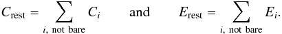 \begin{equation} C_\mathrm{rest} = \sum\limits_{i,\ \mathrm{not\ bare}} C_i \qquad \mathrm{and} \qquad E_\mathrm{rest} = \sum\limits_{i,\ \mathrm{not\ bare}} E_i. \end{equation}