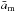 \hbox{$\bar{a}_{\rm m}$}