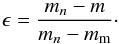 \appendix \setcounter{section}{1} \begin{equation} \epsilon = \frac{m_n - m}{m_n - m_{\rm m}}\cdot \end{equation}