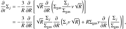 \begin{eqnarray} \begin{split} \frac{\partial}{\partial t} \Sigma_j &= -\frac{3}{R}\frac{\partial}{\partial R} \left[ \sqrt{R} \frac{\partial}{\partial R} \left( \Sigma_\mathrm{gas} \frac{\Sigma_j}{\Sigma_\mathrm{gas}} \nu \sqrt{R} \right) \right] \\ &= -\frac{3}{R}\frac{\partial}{\partial R} \left[ \sqrt{R} \frac{\Sigma_j}{\Sigma_\mathrm{gas}} \frac{\partial}{\partial R} \left( \Sigma_j \nu \sqrt{R} \right) + R \Sigma_\mathrm{gas} \nu \frac{\partial}{\partial R} \left( \frac{\Sigma_j}{\Sigma_\mathrm{gas}} \right) \right], \end{split} \end{eqnarray}