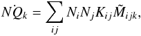 \appendix \setcounter{section}{1} \begin{equation} \dot{NQ_k} = \sum\limits_{ij} N_i N_j K_{ij} \tilde{M}_{ijk}, \end{equation}