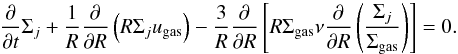 \begin{equation} \frac{\partial}{\partial t} \Sigma_j + \frac{1}{R} \frac{\partial}{\partial R} \left( R \Sigma_j u_\mathrm{gas} \right) -\frac{3}{R} \frac{\partial}{\partial R} \left[ R \Sigma_\mathrm{gas} \nu \frac{\partial}{\partial R} \left( \frac{\Sigma_j}{\Sigma_\mathrm{gas}} \right) \right] = 0. \label{eqnGasAdvStandard} \end{equation}