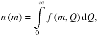 \begin{equation} n \left( m \right) = \int\limits_0^\infty f \left( m, Q \right) \mathrm{d}Q , \end{equation}