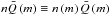 \hbox{$ n\bar{Q} \left( m \right) \equiv n \left( m \right) \bar{Q} \left( m \right)$}