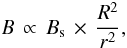 $$ B\,\propto\,B_{\rm s}\,\times\,\frac{R^2}{r^2}, $$