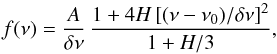 \begin{equation} \label{eq:shell} f(\nu)=\frac{A}{\delta\nu}\,\frac{1+4H\left[(\nu-\nu_0)/\delta\nu\right]^2}{1+H/3}, \end{equation}