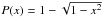 \hbox{$P(x)=1-\sqrt{1-x^2}$}