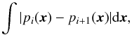 \begin{equation} \int |p_{i}(\vec{x})-p_{i+1}(\vec{x})|{\rm d}\vec{x} , \end{equation}