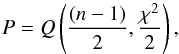 \begin{equation} P=Q\left({(n-1)\over2},{\chi^2\over2}\right) , \end{equation}