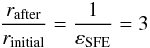\begin{eqnarray*} \frac{r_\mathrm{after}}{r_\mathrm{initial}} = \frac{1}{\varepsilon_\mathrm{SFE}} = 3 \end{eqnarray*}