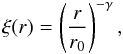 \begin{equation} \label{eqn:power-law-xir} \xi(r) = \left(\frac{r}{r_{0}}\right)^{-\gamma} , \end{equation}