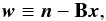 \begin{eqnarray} \vec{w} \equiv \vec{n} - \b{B}\vec{x}, \end{eqnarray}