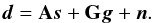 \begin{eqnarray} \vec{d} = \b{A}\vec{s} + \b{G}\vec{g} + \vec{n}. \label{eq:dataWithGround} \end{eqnarray}