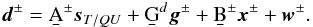\begin{eqnarray} \vec{d}^\pm = \b{A}^\pm\vec{s}_{T/QU} + \b{G}^d \vec{g}^\pm + \b{B}^\pm \vec{x}^\pm + \vec{w}^\pm. \label{dataModeSumDif} \end{eqnarray}