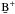 \hbox{$\b{B}^+$}