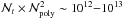 \hbox{$\N{t} \times \N{\mathrm{poly}}^2 \sim 10^{12}{-}10^{13}$}