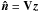 \hbox{$\bh{n} = \b{V} \vec{z}$}