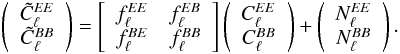 \begin{eqnarray} \left( \begin{array}[c]{c} \tilde{C}_\ell^{EE}\\ \tilde{C}_\ell^{BB} \end{array} \right) = \left[ \begin{array}[c]{cc} f_\ell^{EE} & f_\ell^{EB} \\ f_\ell^{BE} & f_\ell^{BB} \end{array} \right] \left( \begin{array}[c]{c} C_\ell^{EE}\\ C_\ell^{BB} \end{array} \right) + \left( \begin{array}[c]{c} N_\ell^{EE}\\ N_\ell^{BB} \end{array} \right). \label{spectrum model} \end{eqnarray}