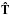 \hbox{$\b{\hat{T}}$}