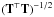 \hbox{${(\b{T}^\T\b{T})^{-1/2}}$}