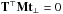 \hbox{$\b{T}^\T\b{M}\b{t}_\perp = 0$}
