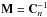 \hbox{$\b{M} = \b{C}_{n}^{-1}$}