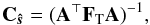 \begin{eqnarray} \b{C}_\bh{s} = (\b{A}^\T \F{T} \b{A})^{-1}, \label{eqn:noiseCovML} \end{eqnarray}