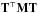 \hbox{$\b{T}^\T \b{M} \b{T}$}