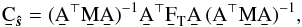 \begin{eqnarray} \b{C}_\bh{s} = (\AtNA)^{-1} \b{A}^\T \F{T} \b{A} \, (\AtNA)^{-1}, \end{eqnarray}