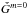 \hbox{$\check{G}^{m=0}$}