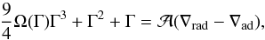 \appendix \setcounter{section}{1} \begin{equation} \frac{9}{4}\Omega(\Gamma)\Gamma^3+\Gamma^2+\Gamma={\cal A}(\nabla_{\rm rad}-\nabla_{\rm ad}), \label{eq:MLT2_nl} \end{equation}
