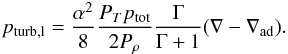 \appendix \setcounter{section}{1} \begin{eqnarray*} p_{\rm turb,l} =\frac{\alpha^2}{8}\frac{P_Tp_{\rm tot}}{2P_\rho}\frac{\Gamma}{\Gamma+1}(\nabla-\nabla_{\rm ad}). % \end{eqnarray*}