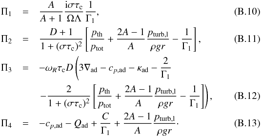 \appendix \setcounter{section}{2} \begin{eqnarray} \Pi_1&=&\frac{A}{A+1}\frac{{\rm i}\sigma\tau_{\rm c}}{\Omega\Lambda}\frac{1}{\Gamma_1}, \label{eq:pi1}\\ \Pi_2&=&\frac{D+1}{1+(\sigma\tau_{\rm c})^2} \left[\frac{p_{\rm th}}{p_{\rm tot}}+\frac{2A-1}{A}\frac{p_{\rm turb,l}}{\rho gr}-\frac{1}{\Gamma_1}\right], \\ \Pi_3&=&-\omega_R\tau_{\rm c}D \left(3\nabla_{\rm ad}-c_{p,{\rm ad}}-\kappa_{\rm ad}-\frac{2}{\Gamma_1}\right.\nonumber\\ &&\left.-\frac{2}{1+(\sigma\tau_{\rm c})^2} \left[\frac{p_{\rm th}}{p_{\rm tot}}+\frac{2A-1}{A}\frac{p_{\rm turb,l}}{\rho gr}-\frac{1}{\Gamma_1}\right]\right), \\ \Pi_4&=&-c_{p,{\rm ad}}-Q_{\rm ad}+\frac{C}{\Gamma_1}+\frac{2A-1}{A}\frac{p_{\rm turb,l}}{\rho gr}\cdot \label{eq:pi4} \end{eqnarray}