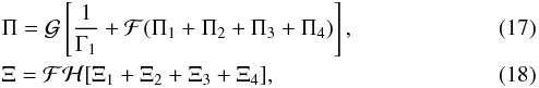 \begin{eqnarray} &&\Pi={\cal G}\left[\frac{1}{\Gamma_1}+{\cal F}(\Pi_1+\Pi_2+\Pi_3+\Pi_4)\right], \label{eq:Pi} \\ &&\Xi={\cal FH}[\Xi_1+\Xi_2+\Xi_3+\Xi_4], \label{eq:Xi} \end{eqnarray}