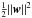\hbox{${1 \over 2}\|{\vec w} \|^2$}