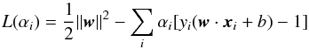 \begin{equation} L(\alpha_i) = {1 \over 2} \|{\vec w} \|^2 - \sum_i {\alpha_i [y_i({\vec w}\cdot{\vec x}_i + b) - 1]} \label{ohp1} \end{equation}